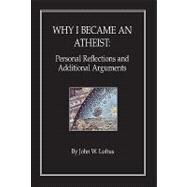 Why I Became an Atheist by Loftus, John W., 9781425183790