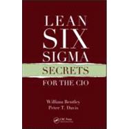 Lean Six Sigma Secrets for the CIO by Bentley; William, 9781439803790