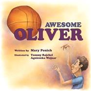 Awesome Oliver by Penich, Mary; Rajchel, Tommy; Wojnar, Agnieszka, 9781497393790