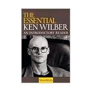 The Essential Ken Wilber by Wilber, Ken, 9781570623790