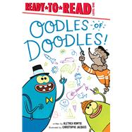 Oodles of Doodles! Ready-to-Read Level 1 by Kontis, Alethea; Jacques, Christophe, 9781665903790