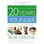 20 Years Younger Look Younger, Feel Younger, Be Younger! by McKay, Diane L.; Greene, Bob; Kotler, Ronald L.; Lancer, Harold A., 9780316133791