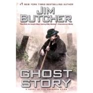 Ghost Story A Novel of the Dresden Files by Butcher, Jim, 9780451463791