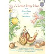A Little Bitty Man and Other Poems for the Very Young by Rasmussen, Halfdan; Nelson, Marilyn; Espeland, Pamela; Hawkes, Kevin, 9780763623791
