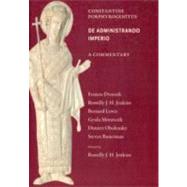 De Administrando Imperio: Constantine Porphyrogenitus: a Commentary by Dvornik, F. (CON); Jenkins, R. J. H. (CON); Lewis, B. (CON); Moravcsik, GY. (CON); Obolensky, D. (CON), 9780884023791
