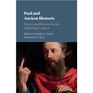 Paul and Ancient Rhetoric by Porter, Stanley E.; Dyer, Bryan R., 9781107073791