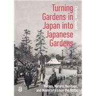 Turning Gardens in Japan into Japanese Gardens by Christian Tagsold, 9789048563791