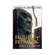 Bequest and Betrayal by Miller, Nancy K., 9780253213792