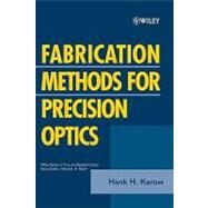 Fabrication Methods for Precision Optics by Karow, Hank H., 9780471703792