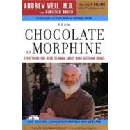 From Chocolate to Morphine: Everything You Need to Know About Mind-Altering Drugs by Weil, Andrew, 9780618483792