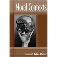 Moral Contexts by Walker, Margaret Urban, 9780742513792