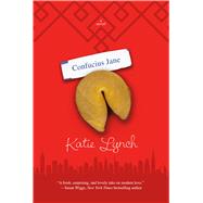 Confucius Jane A Novel by Lynch, Katie, 9780765383792