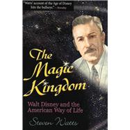 The Magic Kingdom by Watts, Steven, 9780826213792