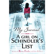 My Survival: A Girl on Schindler's List A Girl on Schindler's List by Greene, Joshua M.; Finder, Rena, 9781338593792