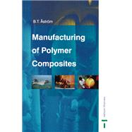 Manufacturing of Polymer Composites by B. Tomas Astrom, 9781351433792