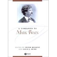 A Companion to Mark Twain by Messent, Peter; Budd, Louis J., 9781405123792