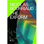 The Exform by Bourriaud, Nicolas; Butler, Erik, 9781784783792