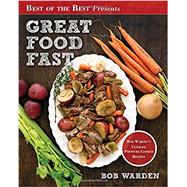 Best of the Best Presents Great Food Fast : BoB Warden's Ultimate Pressure Cooker Recipes by Warden, Bob; Stella, Christian (CON), 9781934193792