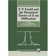 P.P. Ewald and His Dynamical Theory of X-Ray Diffraction by Cruickshank, D. W. J.; Juretschke, H. J.; Kato, N., 9780198553793