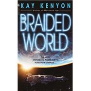 The Braided World by KENYON, KAY, 9780553583793
