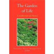 The Garden of Life: A Collection of Poetry by Hungerford, Dorothy Helen, 9781425773793