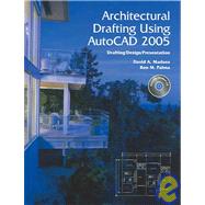 Architectural Drafting Using AutoCAD 2005 : Drafting/Design/Presentation by Madsen, David A.; Palma, Ron M., 9781590703793