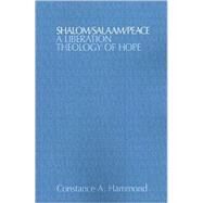 Shalom/Salaam/Peace: A Liberation Theology of Hope by Hammond,Constance A., 9781845533793