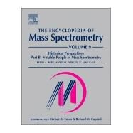 The Encyclopedia of Mass Spectrometry by Nier; Yergey; Gale, 9780081003794