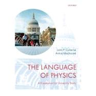 The Language of Physics A Foundation for University Study by Cullerne, John P.; Machacek, Anton, 9780199533794