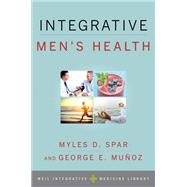 Integrative Men's Health by Spar, Myles D.; Munoz, George E., 9780199843794
