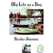 My Life As a Dog by Jonsson, Reidar; Martinus, Eivor, 9780374523794