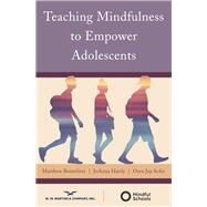 Teaching Mindfulness to Empower Adolescents by Brensilver, Matthew; Hardy, Joanna; Sofer, Oren Jay, 9780393713794