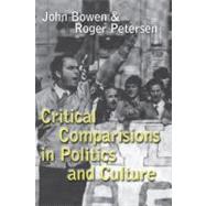 Critical Comparisons in Politics and Culture by Edited by John Bowen , Roger Petersen, 9780521653794