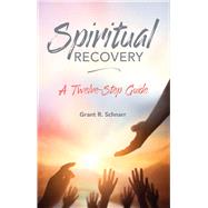 Spiritual Recovery by Schnarr, Grant R., 9780877853794