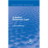 Routledge Revivals: A Modern Elementary Logic (1952) by Stebbing,L. Susan, 9781138283794