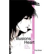 Illusions of the Heart: Love on the Internet by Breer, Paul, 9781441503794