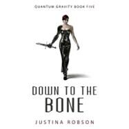 Down to the Bone by Robson, Justina, 9781616143794