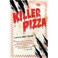 Killer Pizza by Taylor, Greg, 9780312373795
