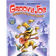 Groovy Joe: Dance Party Countdown (Groovy Joe #2) by Litwin, Eric; Lichtenheld, Tom, 9780545883795
