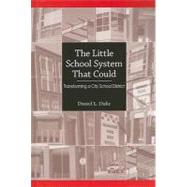 The Little School System That Could: Transforming a City School District by Duke, Daniel L., 9780791473795