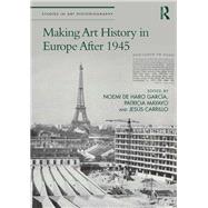 Making Art History in Europe After 1945 by de Haro Garcfa; Noemi, 9780815393795