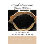 High Steel and Great Whites by Basso, Michael R., Ph.d., 9781448693795