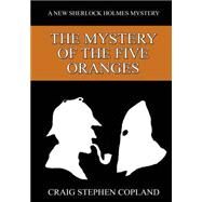 The Mystery of the Five Oranges by Copland, Craig Stephen, 9781502803795