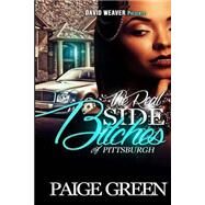 The Real Side Bitches of Pittsburgh by Green, Paige, 9781507543795