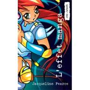 L'effet Manga / Manga Touch by Pearce, Jacqueline; Archambault, Lise, 9781554693795