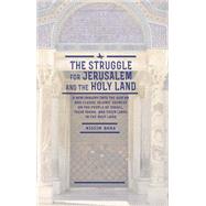 The Struggle for Jerusalem and the Holy Land by Dana, Nissim; Goldstein, A. M., 9781618113795