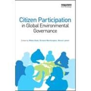 Citizen Participation in Global Environmental Governance by Rask, Mikko; Worthington, Richard; Lammi, Minna, 9781849713795