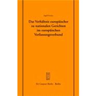 Das Verhltnis Europischer Zu Nationalen Gerichten Im Europischen Verfassungsverbund by Pernice, Ingolf, 9783899493795