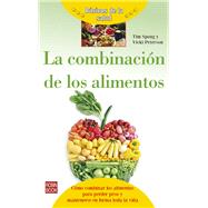 La combinacin de los alimentos by Peterson, Vicki; Spong, Tim, 9788499173795