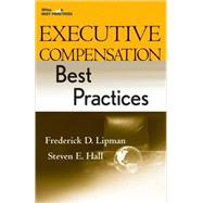 Executive Compensation Best Practices by Lipman, Frederick D.; Hall, Steven E., 9780470223796